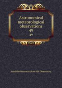 Astronomical & meteorological observations. 49