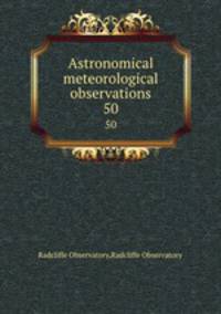 Astronomical & meteorological observations. 50