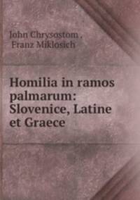 Homilia in ramos palmarum: Slovenice, Latine et Graece