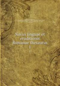 Novus linguae et eruditionis Romanae thesaurus. 1