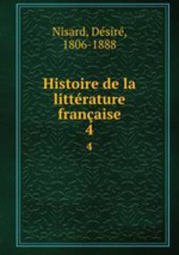 Histoire de la littrature franaise. 4
