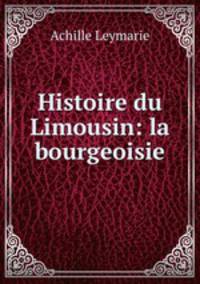 Histoire du Limousin: la bourgeoisie.
