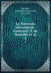 Le Nouveau dcamron. Conteurs: T. de Banville et al.. 1