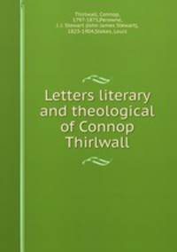 Letters literary and theological of Connop Thirlwall