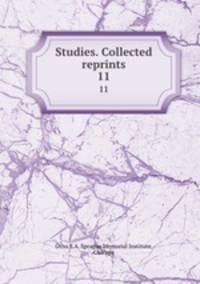 Studies. Collected reprints. 11