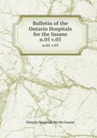 Bulletin of the Ontario Hospitals for the Insane. n.05 v.03