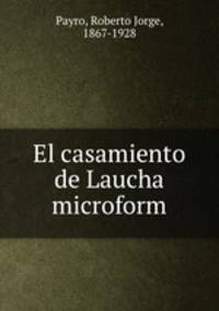 El casamiento de Laucha microform