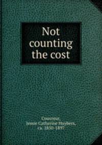 Not counting the cost