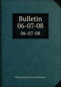 Bulletin. 06-07-08