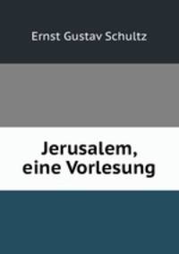 Jerusalem, eine Vorlesung