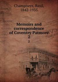 Memoirs and correspondence of Coventry Patmore. 2