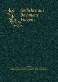 Gedichte aus Bo?hmens Vorzeit