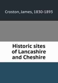 Historic sites of Lancashire and Cheshire