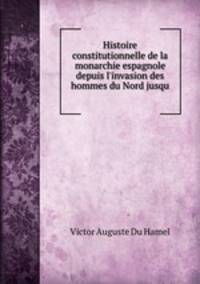 Histoire constitutionnelle de la monarchie espagnole depuis l