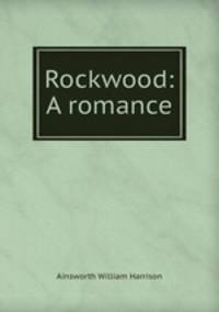 Rockwood: A romance