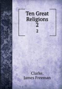 Ten Great Religions. 2