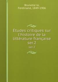 tudes critiques sur l`histoire de la littrature franaise. ser.2