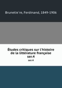 tudes critiques sur l`histoire de la littrature franaise. ser.4