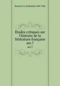 tudes critiques sur l`histoire de la littrature franaise. ser.7