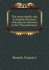The seven deadly sins in English literature with special reference to the 
