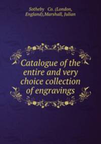 Catalogue of the entire and very choice collection of engravings
