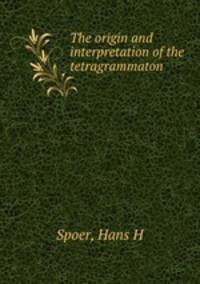 The origin and interpretation of the tetragrammaton