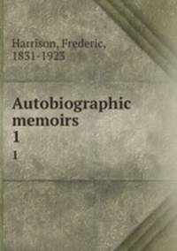 Autobiographic memoirs. 1
