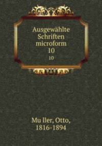 Ausgewhlte Schriften microform. 10