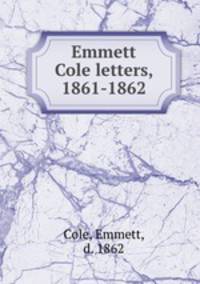 Emmett Cole letters, 1861-1862