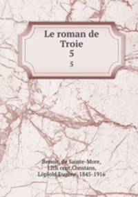 Le roman de Troie. 5