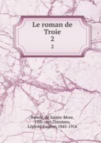 Le roman de Troie. 2