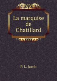 La marquise de Chatillard