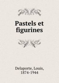 Pastels et figurines