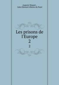 Les prisons de l`Europe. 2