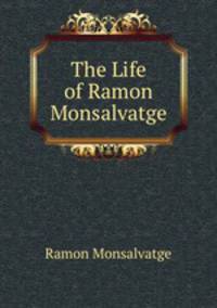 The Life of Ramon Monsalvatge