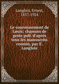 Le couronnement de Louis; chanson de geste pub. d