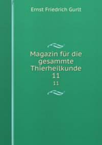 Magazin fr die gesammte Thierheilkunde. 11