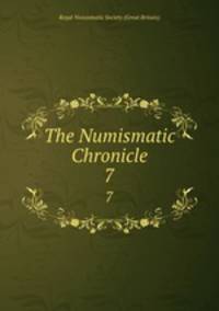 The Numismatic Chronicle. 7
