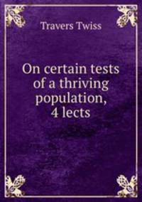 On certain tests of a thriving population, 4 lects