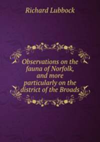 Observations on the fauna of Norfolk, and more particularly on the district of the Broads