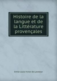 Histoire de la langue et de la Litterature provencales