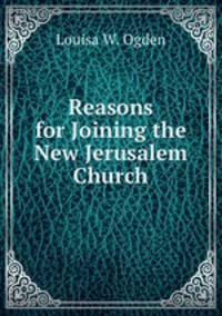 Reasons for Joining the New Jerusalem Church