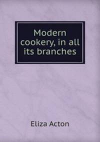 Modern cookery, in all its branches