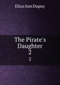 The Pirate`s Daughter. 2
