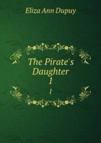 The Pirate`s Daughter. 1