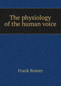 The physiology of the human voice