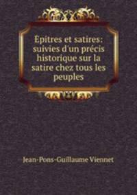 pitres et satires: suivies d`un prcis historique sur la satire chez tous les peuples