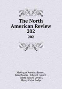 The North American Review. 202