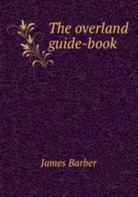 The overland guide-book