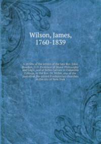 A review of the letters of the late Rev. John Bowden, D.D. Professor of Moral Philosophy and Logic, and of Belles Lettres in Columbia College, to the Rev. Dr. Miller, one of the pastors of the united Presbyterian churches in the city of New-York